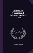 Government Ownership of Railroads, and War Taxation