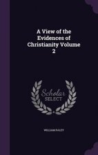 View of the Evidences of Christianity Volume 2