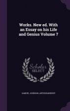 Works. New Ed. with an Essay on His Life and Genius Volume 7