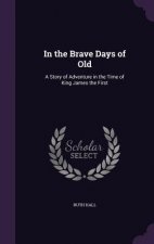 In the Brave Days of Old
