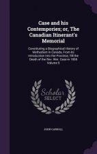 Case and His Contempories; Or, the Canadian Itinerant's Memorial