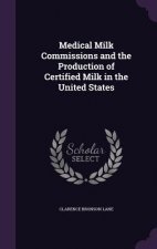 Medical Milk Commissions and the Production of Certified Milk in the United States