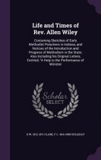 Life and Times of REV. Allen Wiley