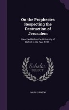 On the Prophecies Respecting the Destruction of Jerusalem
