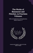 Works of Beaumont and Fletcher, in Fourteen Volumes