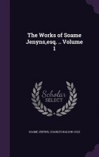 Works of Soame Jenyns, Esq. .. Volume 1