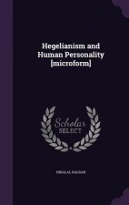 Hegelianism and Human Personality [Microform]