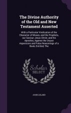 Divine Authority of the Old and New Testament Asserted