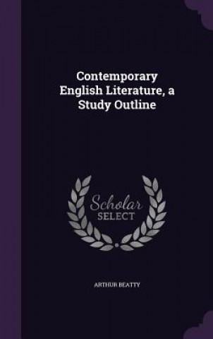 Contemporary English Literature, a Study Outline