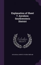 Explanation of Sheet 7. Ayrshire; Southwestern District