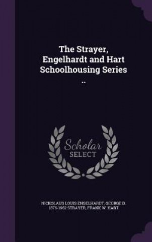 Strayer, Engelhardt and Hart Schoolhousing Series ..