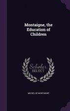 Montaigne, the Education of Children