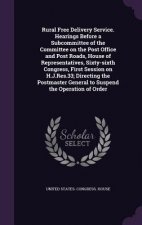 Rural Free Delivery Service. Hearings Before a Subcommittee of the Committee on the Post Office and Post Roads, House of Representatives, Sixty-Sixth