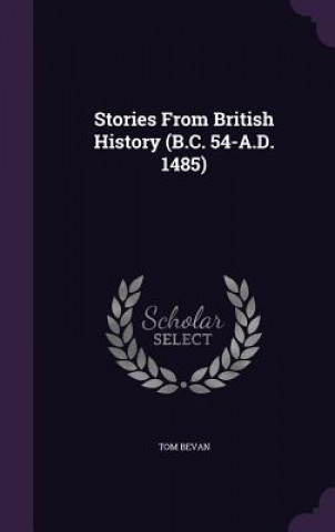 Stories from British History (B.C. 54-A.D. 1485)