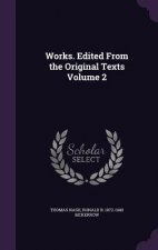 Works. Edited from the Original Texts Volume 2