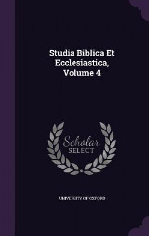 Studia Biblica Et Ecclesiastica, Volume 4