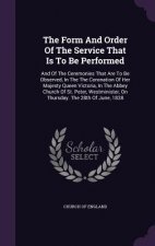 Form and Order of the Service That Is to Be Performed
