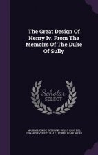 Great Design of Henry IV. from the Memoirs of the Duke of Sully