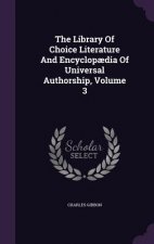 Library of Choice Literature and Encyclopaedia of Universal Authorship, Volume 3