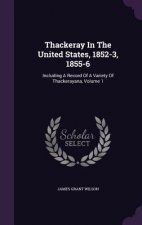 Thackeray in the United States, 1852-3, 1855-6