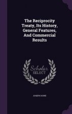 Reciprocity Treaty, Its History, General Features, and Commercial Results