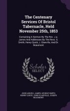 Centenary Services of Bristol Tabernacle, Held November 25th, 1853