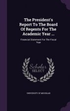 President's Report to the Board of Regents for the Academic Year ...