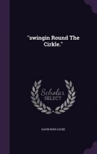 Swingin Round the Cirkle.