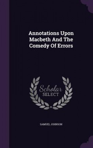 Annotations Upon Macbeth and the Comedy of Errors