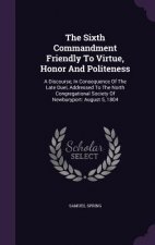 Sixth Commandment Friendly to Virtue, Honor and Politeness