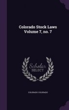 Colorado Stock Laws Volume 7, No. 7