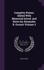 Complete Poems. Edited with Memorial Introd. and Notes by Alexander B. Grosart Volume 3