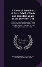 Viewe of Some Part of Such Publike Wants and Disorders as Are in the Service of God