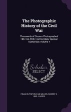 Photographic History of the Civil War