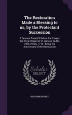 Restoration Made a Blessing to Us, by the Protestant Succession