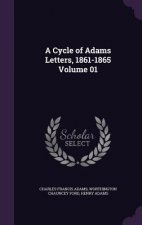 Cycle of Adams Letters, 1861-1865 Volume 01