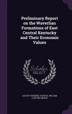 Preliminary Report on the Waverlian Formations of East Central Kentucky and Their Economic Values