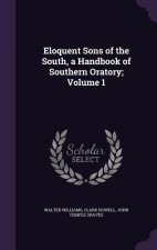 Eloquent Sons of the South, a Handbook of Southern Oratory; Volume 1
