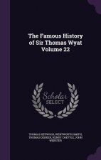 Famous History of Sir Thomas Wyat Volume 22