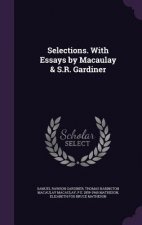 Selections. with Essays by Macaulay & S.R. Gardiner