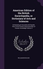 American Edition of the British Encyclopedia, or Dictionary of Arts and Sciences