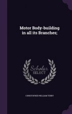 Motor Body-Building in All Its Branches;