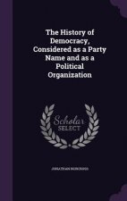History of Democracy, Considered as a Party Name and as a Political Organization