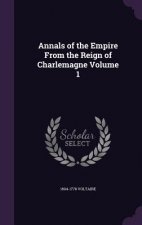Annals of the Empire from the Reign of Charlemagne Volume 1