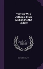Travels with Jottings. from Midland to the Pacific