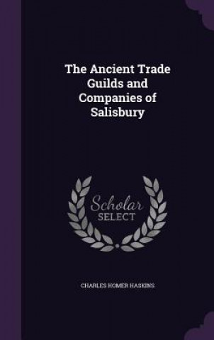 Ancient Trade Guilds and Companies of Salisbury