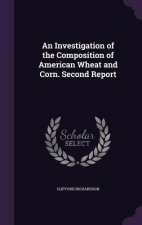 Investigation of the Composition of American Wheat and Corn. Second Report