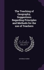 Teaching of Geography, Suggestions Regarding Principles and Methods for the Use of Teachers