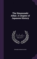 Simonoseki Affair. a Chapter of Japanese History