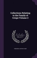 Collections Relating to the Family of Crispe Volume 2